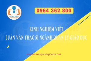 Viết Luận văn Thạc sĩ Ngành Quản lý Giáo dục
