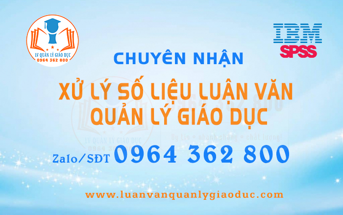 Viết thuê Luận văn Quản lý Giáo dục chuyên nhận xử lý số liệu SPSS 26.0