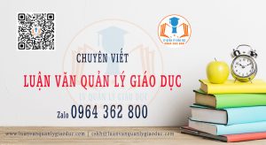 Viết Luận văn Thạc sĩ Quản lý Giáo dục 2024