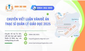 CHUYÊN VIẾT LUẬN VĂN ĐỀ ÁN THẠC SĨ QUẢN LÝ GIÁO DỤC 2025