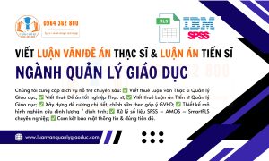 Dịch vụ Viết Thuê Luận văn, Đề án Thạc sĩ và Luận án Tiến sĩ Ngành Quản lý Giáo Dục năm 2026